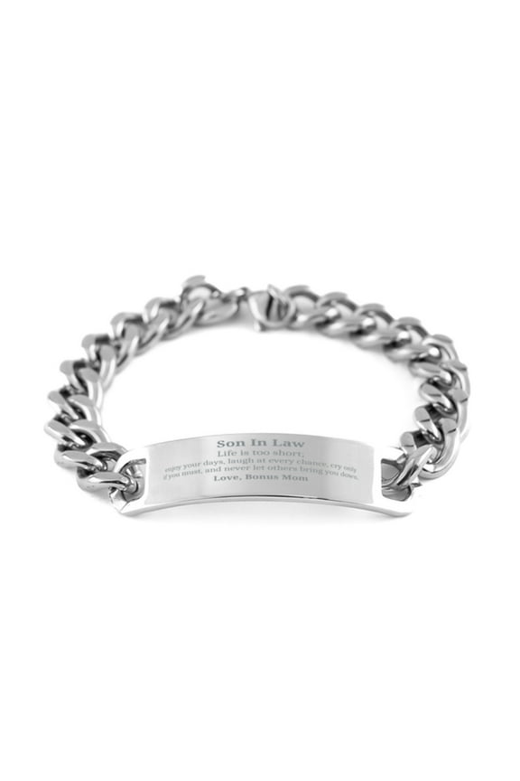 Son In Law Cuban Chain Stainless Steel Bracelet - Life is too short, enjoy your days, inspire confidence, Birthday, Christmas, Graduation gift for Son In Law
