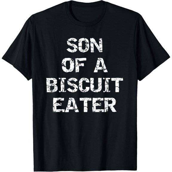 Son Of A Biscuit Eater T-Shirt