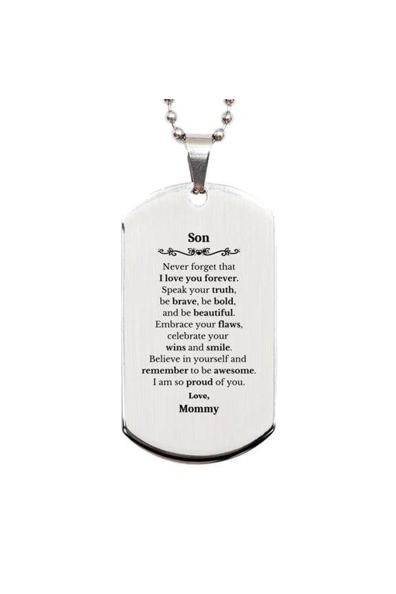 Son Silver Dog Tag, Never forget that I love you forever, Inspirational Son Birthday Unique Gifts From Mommy