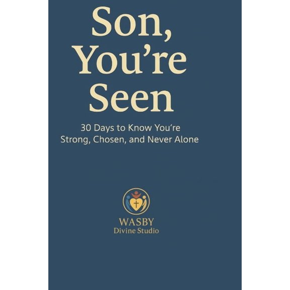 Son, You're Seen: 30 Days to Know You're Called, Chosen, and Never Alone, (Paperback)