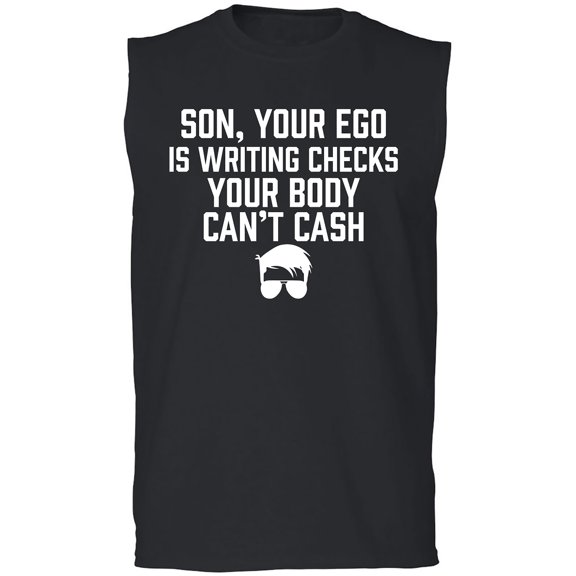 Son, Your Ego Is Writing Checks Adult Sleeveless Tee