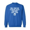 thumbnail image 1 of Son, Your Ego Is Writing Checks Crewneck Sweatshirt, 1 of 3