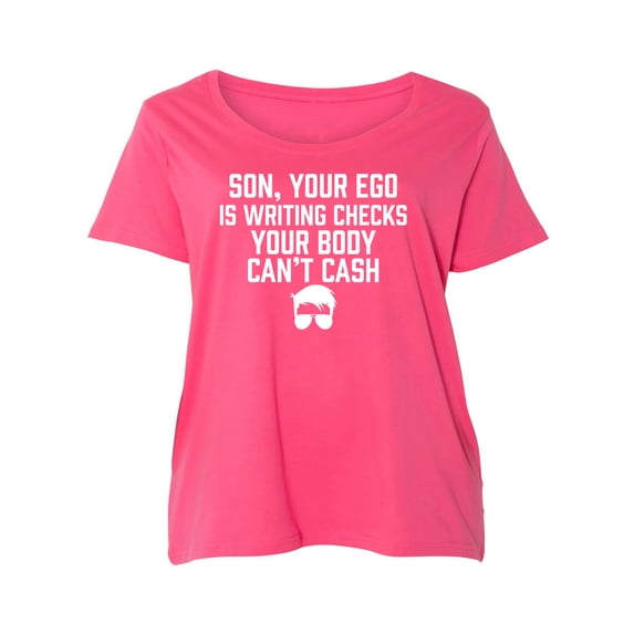 Son, Your Ego Is Writing Checks Womens Plus Size Scoopneck Tee