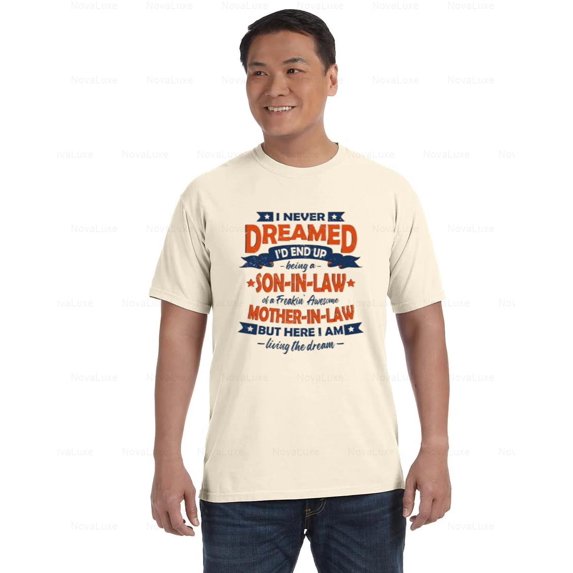 Son-in-Law Dream Comfort Color T-Shirt Bold Family Graphic Design #2, Unisex, up to size 4XL