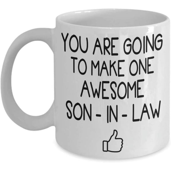 Son-in-law Coffee Mug Gift Idea For Men Women Him Her, Son in law gift from mother, future new son Tea Cup Mother's day Father's