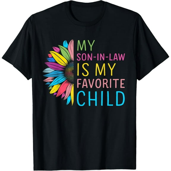 Son-in-law favorite child flower for mom-in-law mothers day T-Shirt