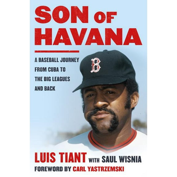 Son of Havana: A Baseball Journey from Cuba to the Big Leagues and Back (Hardcover)