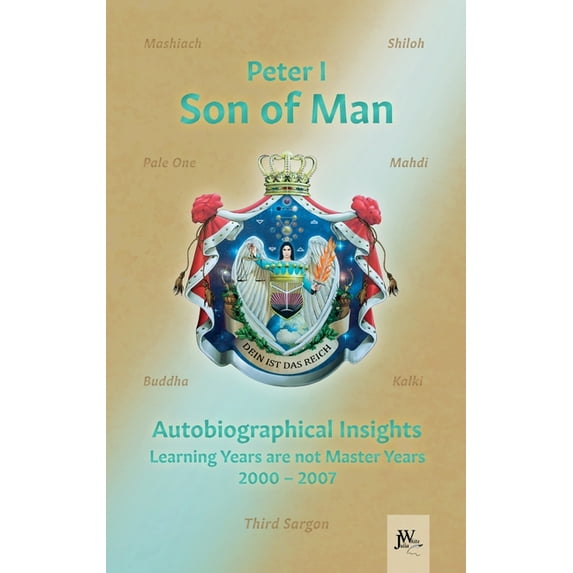 Son of Man - Autobiographical Insights: Learning Years are not Master Years - 2000-2007 (Hardcover)