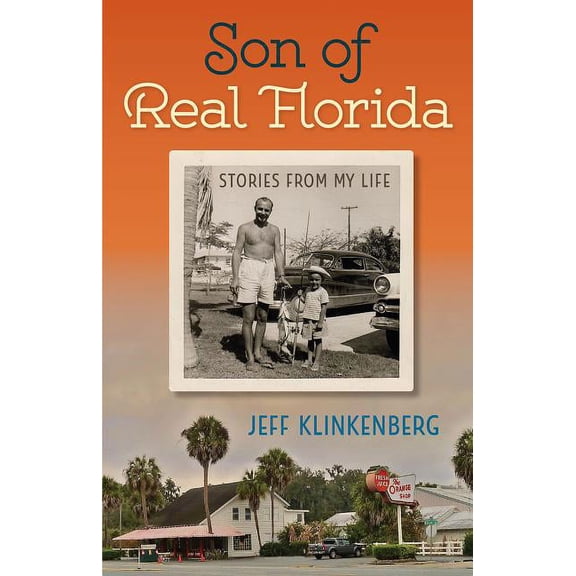 Son of Real Florida: Stories from My Life (Hardcover)
