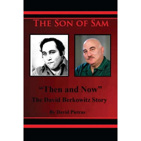 The Son of Sam "Then and Now" The David Berkowitz Story (Paperback)