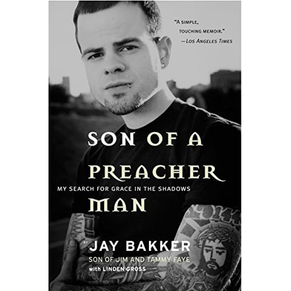 Pre-Owned Son of a Preacher Man: My Search for Grace in the Shadows (Paperback) 006251699X 9780062516992
