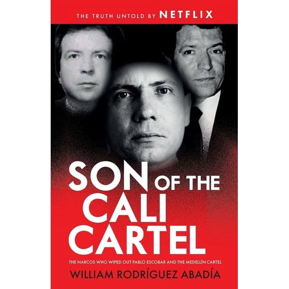 Son of the Cali Cartel: The Narcos Who Wiped Out Pablo Escobar and the Medelln Cartel, (Paperback)