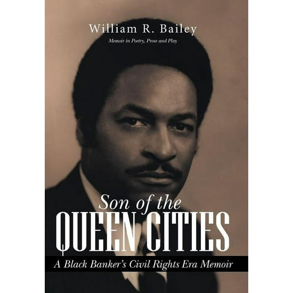 Son of the Queen Cities: A Black Banker's Civil Rights Era Memoir, (Hardcover)