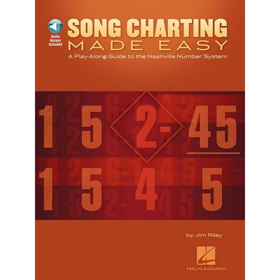 Song Charting Made Easy a Play-Along Guide to the Nashville Number System Learn to Chart Songs Quickly for Guitar Bass D, (Paperback)