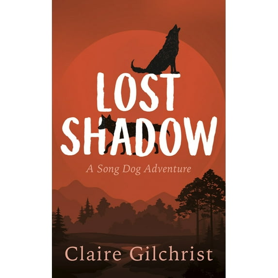 Song Dog Adventure Lost Shadow, Book 2, (Paperback)