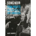 thumbnail image 1 of Pre-Owned Song Noir: Tom Waits and the Spirit of Los Angeles (Paperback) 1789146631 9781789146639, 1 of 1