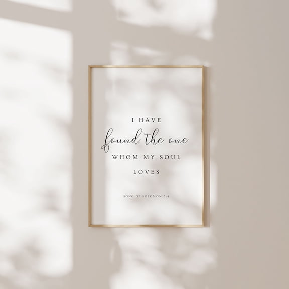 Song Of Solomon 3:4 I Have Found The One Whom My Soul Loves Wedding Christian Bible Verse Wall Art, Unframed Paper Poster 8x10in