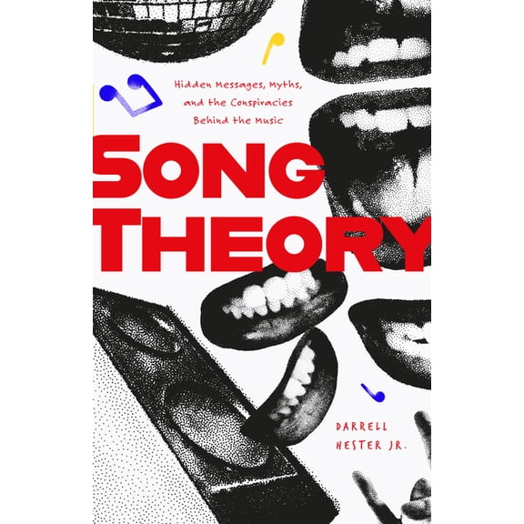 Song Theory: Hidden Messages, Myths, and the Conspiracies Behind the Music, (Paperback)