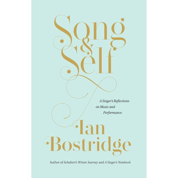 Pre-Owned Song and Self: A Singer's Reflections on Music and Performance (Hardcover) 022680948X 9780226809489