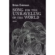 Song for the Unraveling of the World, Paperback