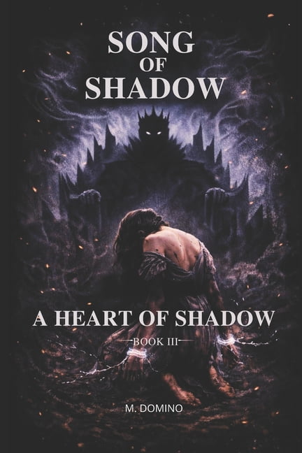 Song of Shadow Song of Shadow BOOK III - A HEART OF SHADOW, Book 3, (Paperback)