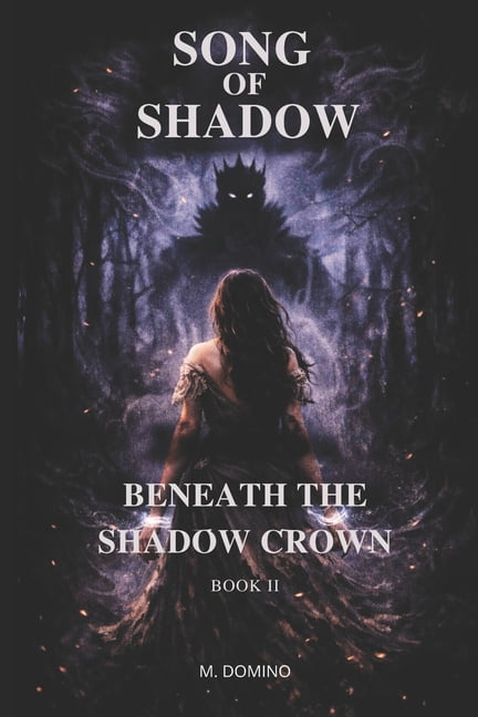 Song of Shadow Song of Shadow: Book II - Beneath the Shadow Crown, Book 2, (Paperback)