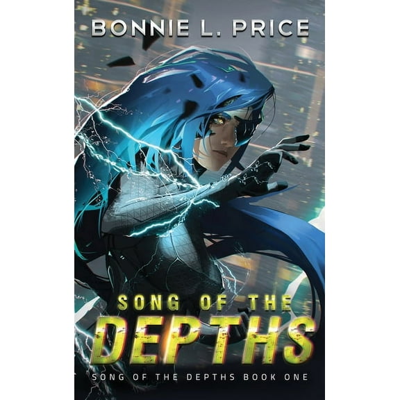 Song of the Depths Song of the Depths: A Sci-Fantasy Cyberpunk Thriller, Book 1, (Hardcover)