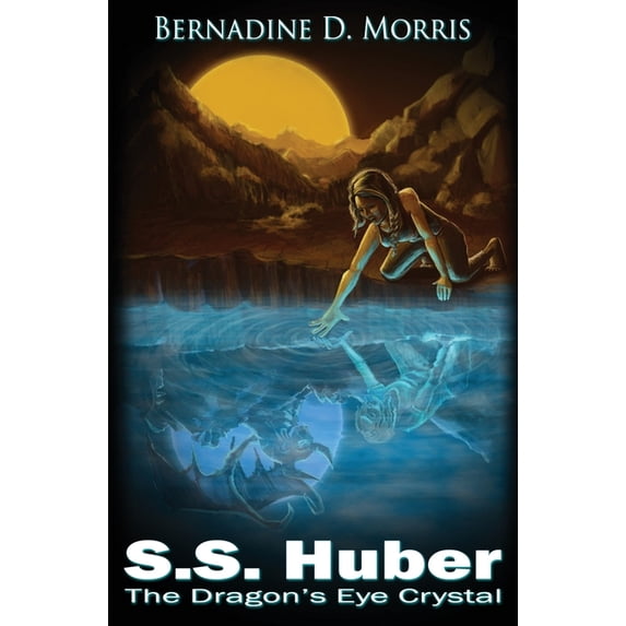 Song of the Dragon S. S. Huber The Dragon's Eye Crystal, Book 1, (Paperback)