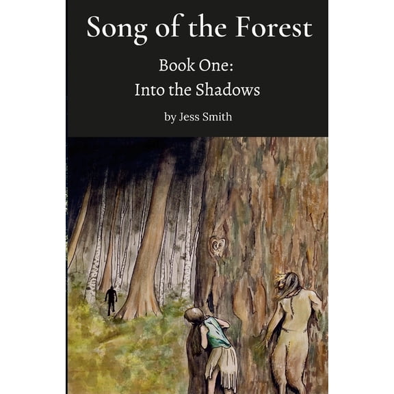 Song of the Forest - Book One: Into the Shadows, (Paperback)