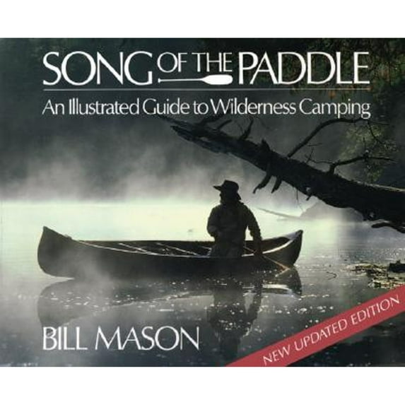 Pre-Owned Song of the Paddle: An Illustrated Guide to Wilderness Camping (Paperback) 1552090892 9781552090893