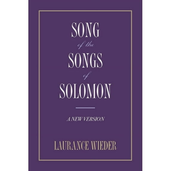 Song of the Songs of Solomon: A New Version, (Paperback)