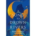 thumbnail image 1 of A Song to Drown Rivers, (Hardcover), 1 of 1