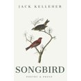 thumbnail image 1 of Songbird - Poetry, Prose, by Jack Kelleher: Poetry & Prose, (Hardcover), 1 of 1