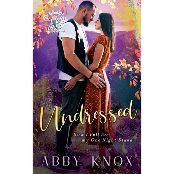 Songbird Ridge Undressed: How I Fell for my One-Night Stand, Book 4, (Paperback)