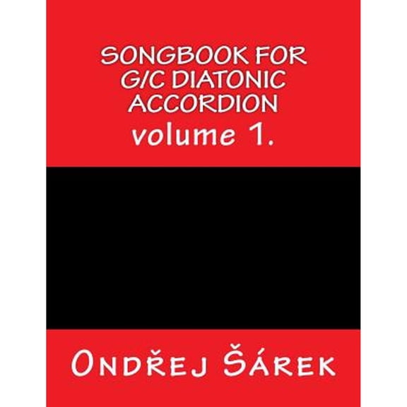 Songbook for G/C Diatonic Accordion: Volume 1.