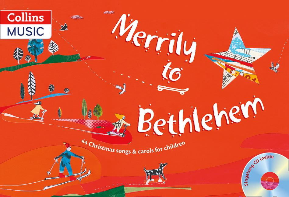 Songbooks: Merrily to Bethlehem (Book + CD) : 44 Christmas Songs and Carols for Children (Paperback)