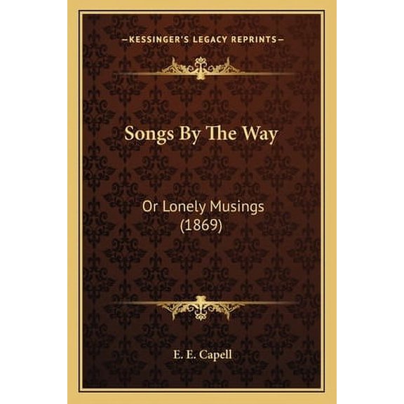Songs By The Way : Or Lonely Musings (1869) (Paperback)