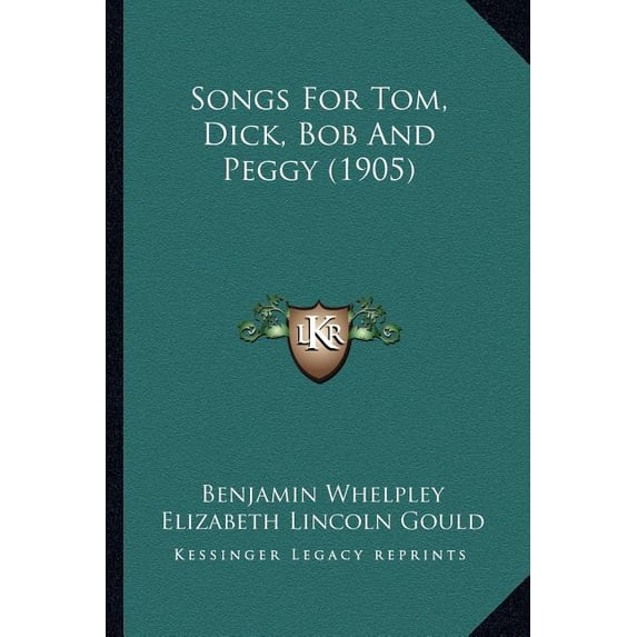 Songs For Tom, Dick, Bob And Peggy (1905) (Paperback)