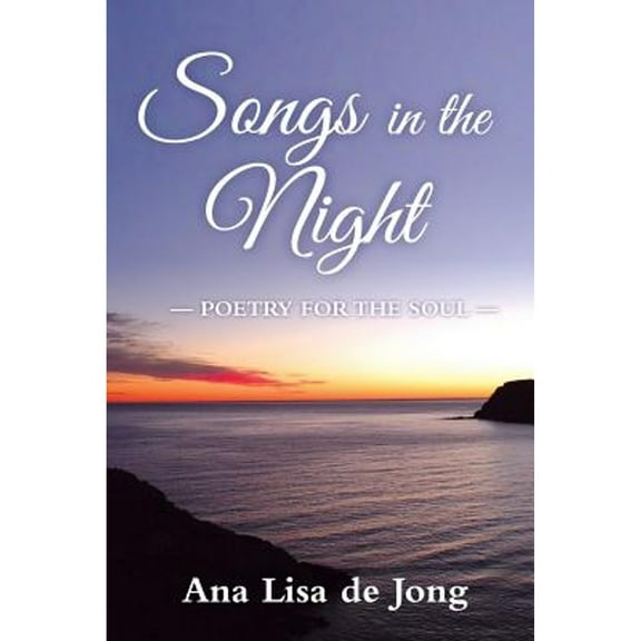 Songs In The Night (Paperback) by Ana Lisa De Jong