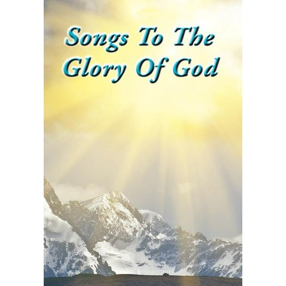 Songs To The Glory Of God (Hardcover)