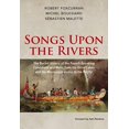 thumbnail image 1 of Pre-Owned Songs Upon the Rivers: The Buried History of the French-Speaking Canadiens and Métis from the Great Lakes and the Mississippi Across to the Pacific (Paperback) 1771860812 9781771860819, 1 of 1