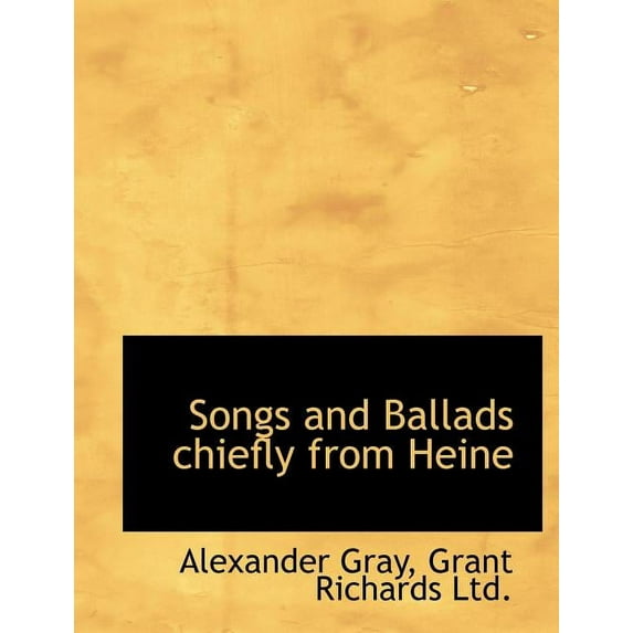 Songs and Ballads Chiefly from Heine (Paperback)