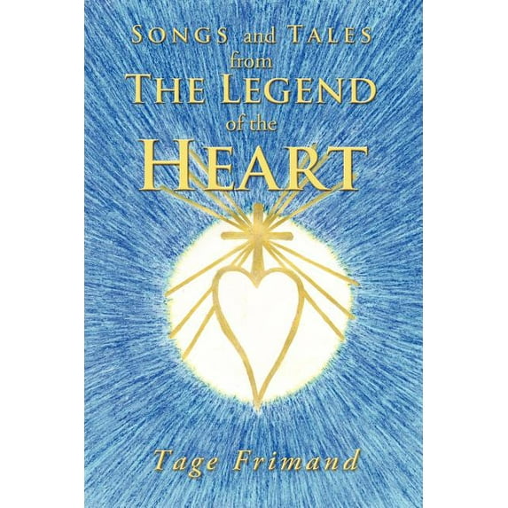 Songs and Tales from the Legend of the Heart