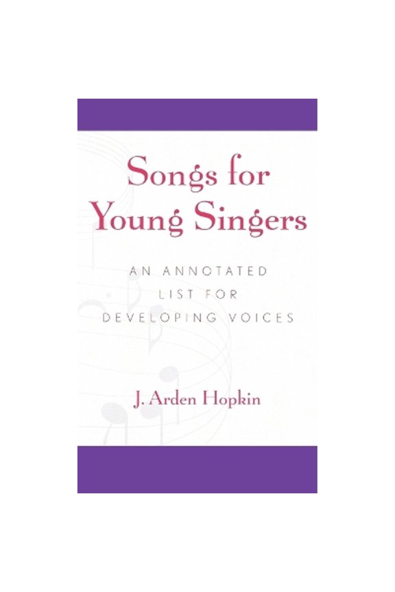 Pre-Owned Songs for Young Singers: An Annotated List for Developing Voices (Hardcover) by Arden J Hopkin