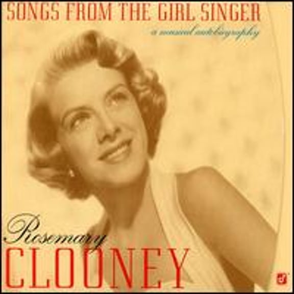 Pre-Owned Songs from the Girl Singer: A Musical Autobiography (CD 0013431487029) by Rosemary Clooney