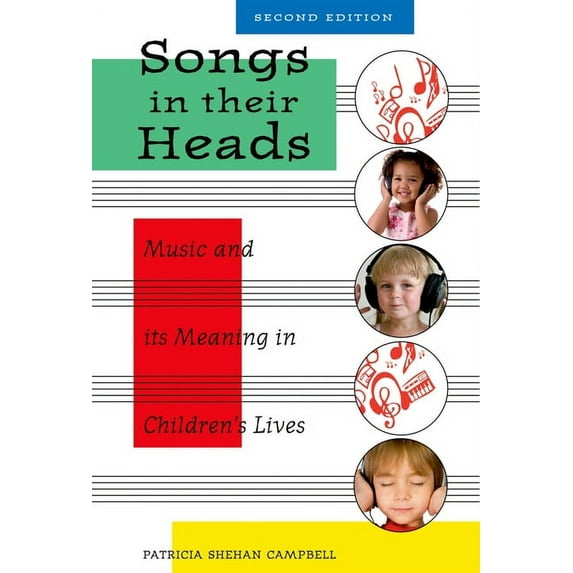 Songs in Their Heads: Music and Its Meaning in Children's Lives, Second Edition, (Paperback)
