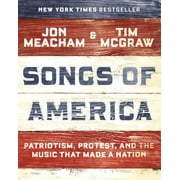 Songs of America Patriotism, Protest, and the Music That Made a Nation Hardcover