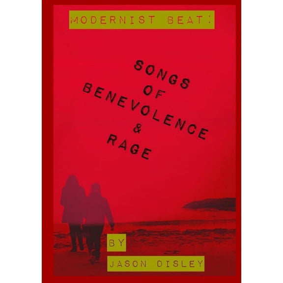 Songs of Benevolence & Rage, (Paperback)