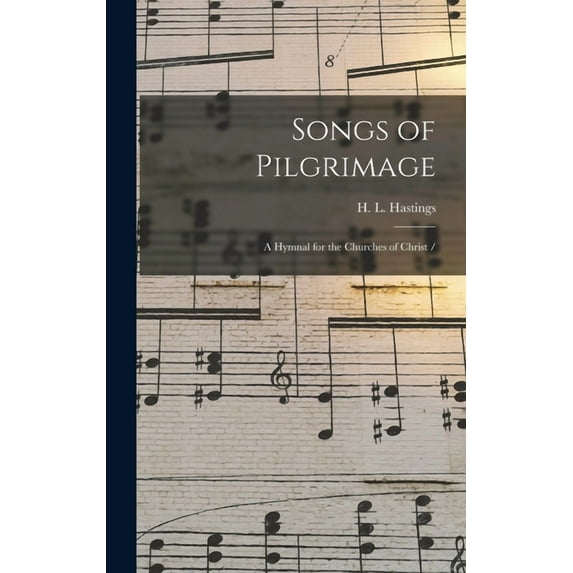 Songs of Pilgrimage: a Hymnal for the Churches of Christ / (Hardcover)