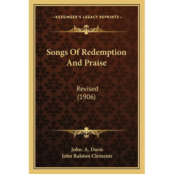 Songs of Redemption and Praise: Revised (1906) (Paperback)